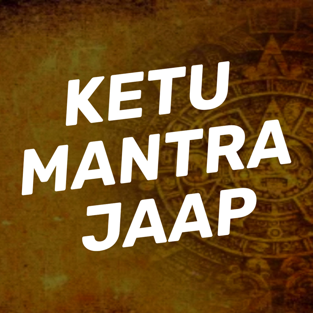 Ketu mantra jaap and Havan Tarpan, Marjan, will be done with 28000 mantra Jaap.